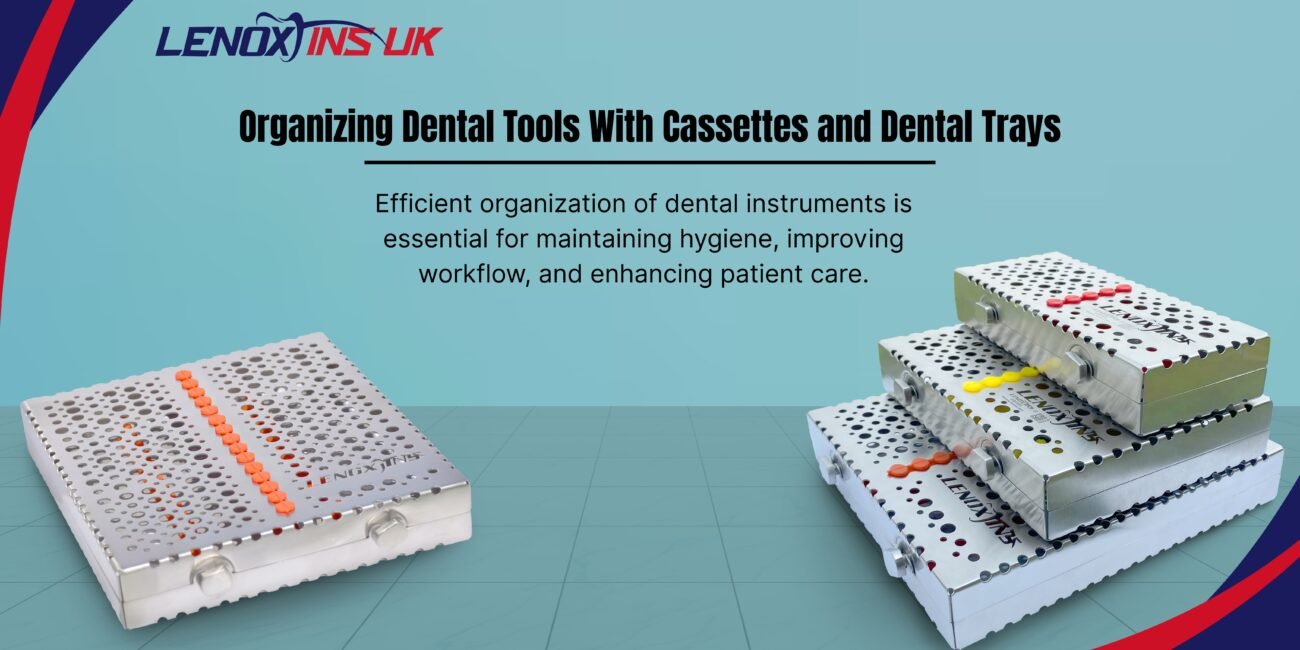 https://lenoxinstruments.com/2025/06/05/instrument-cassettes-vs-trays-organizing-dental-tools-with-cassettes-and-dental-trays/