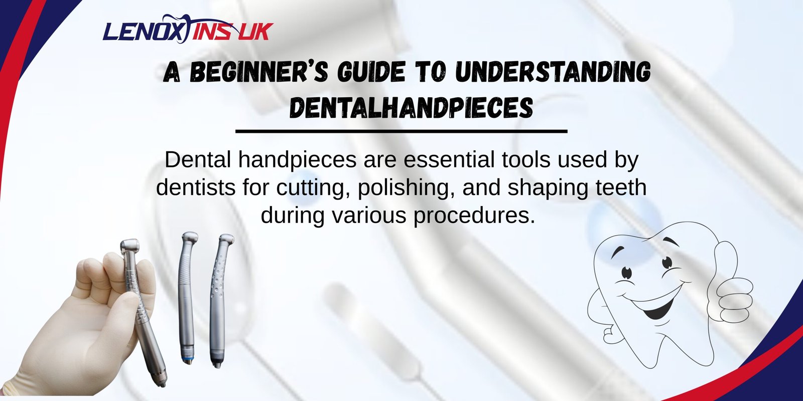 Guide to Dental Handpieces – Types and Uses
