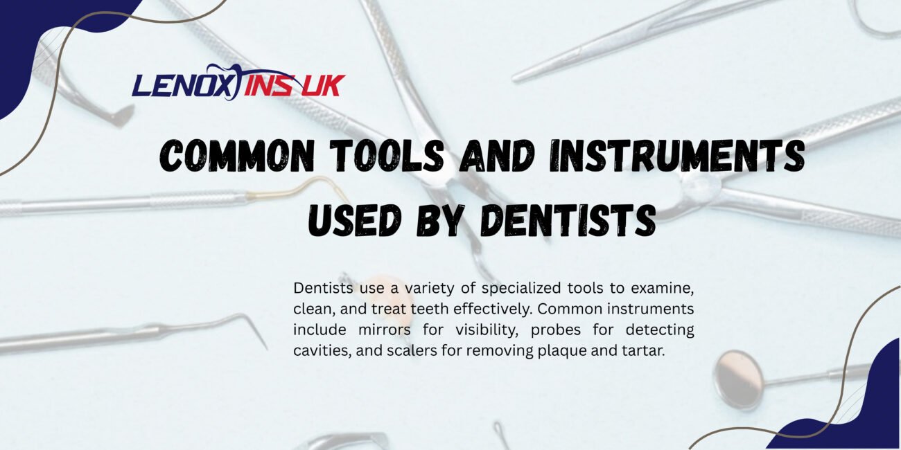 Common Tools and Instruments Used By Dentists