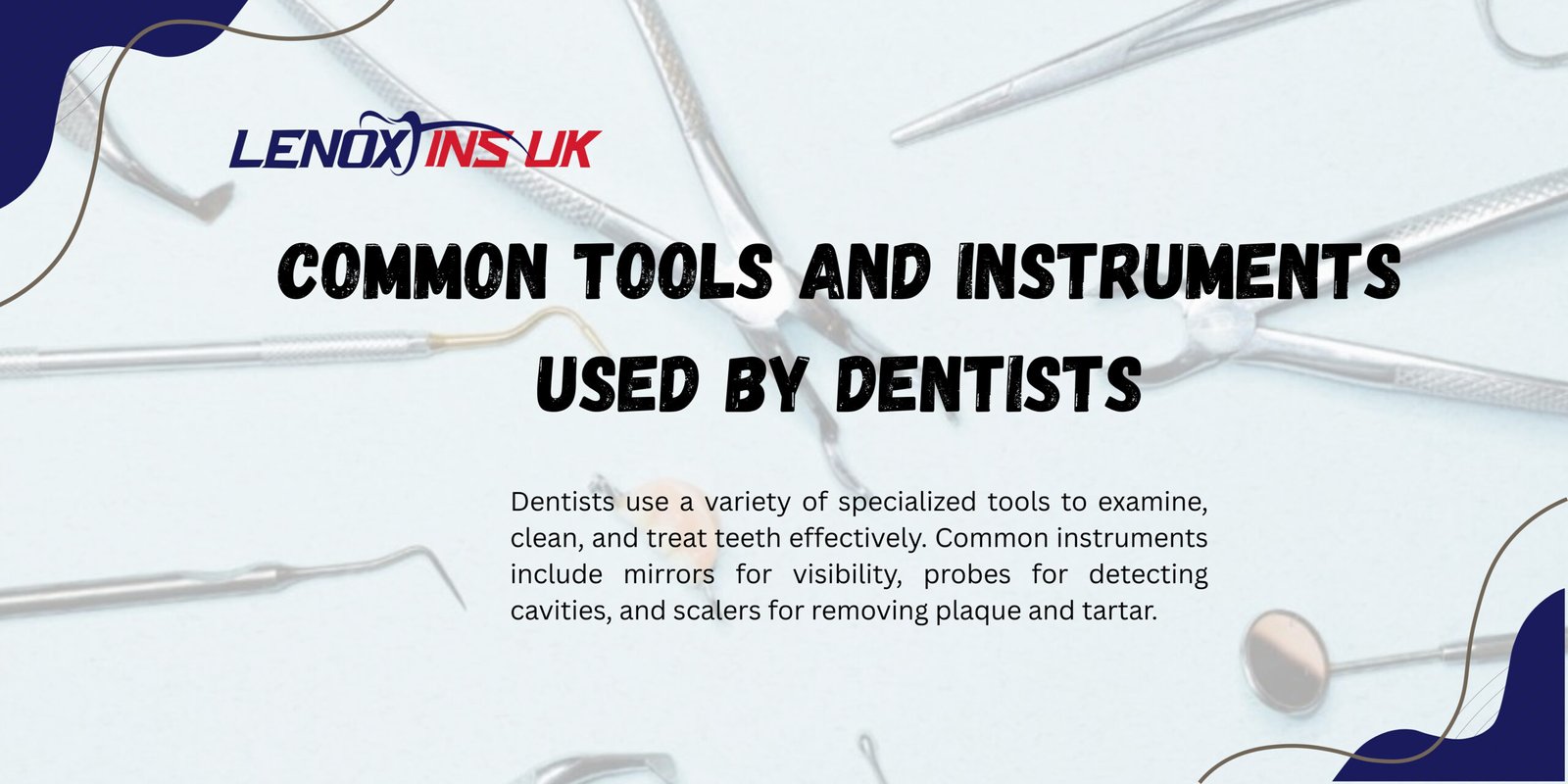 Common Tools and Instruments Used By Dentists